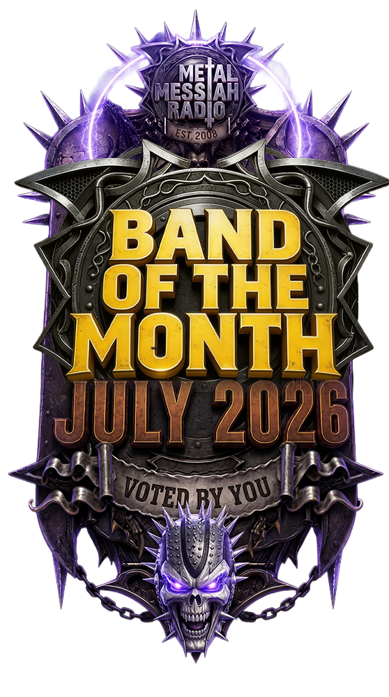 Metal Messiah Radio Band of the Month July 2026
